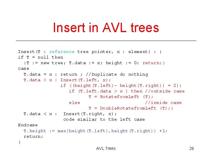 Insert in AVL trees Insert(T : reference tree pointer, x : element) : {