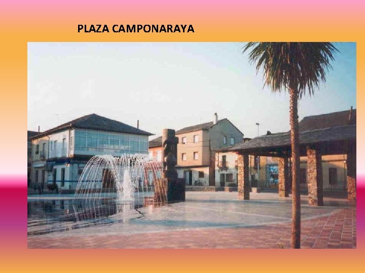 PLAZA CAMPONARAYA 