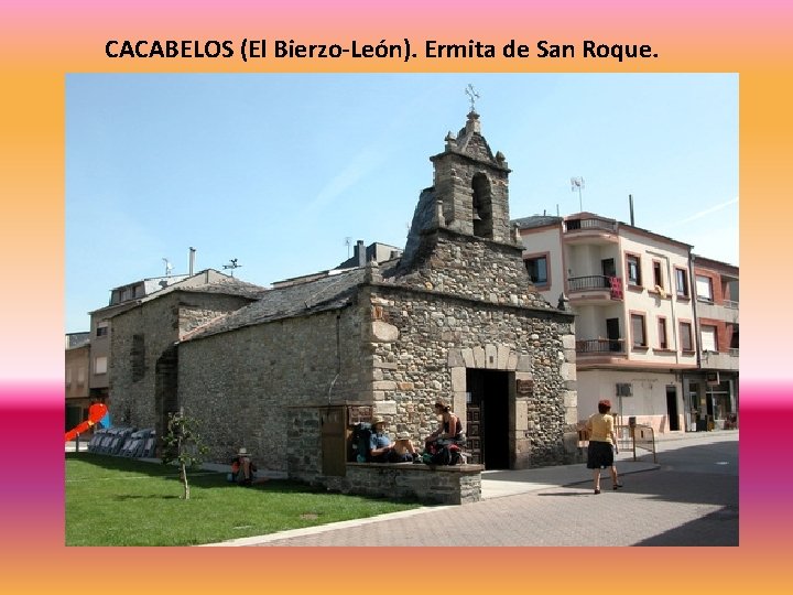 CACABELOS (El Bierzo-León). Ermita de San Roque. 