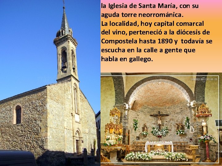 la Iglesia de Santa María, con su aguda torre neorrománica. La localidad, hoy capital