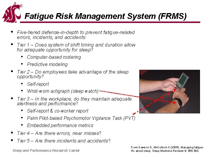 Fatigue Risk Management System (FRMS) • Five-tiered defense-in-depth to prevent fatigue-related errors, incidents, and
