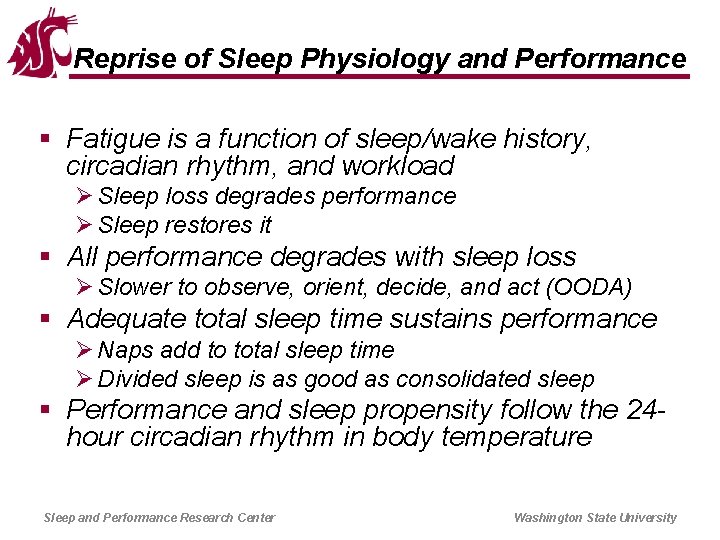 Reprise of Sleep Physiology and Performance § Fatigue is a function of sleep/wake history,