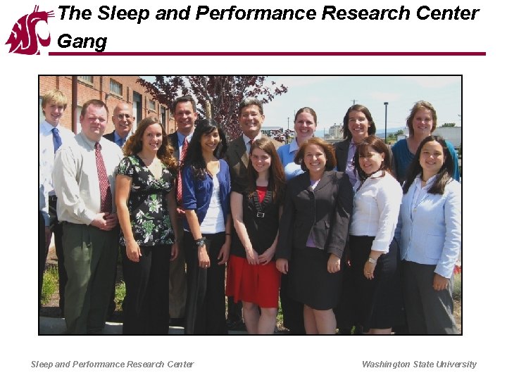 The Sleep and Performance Research Center Gang Sleep and Performance Research Center Washington State