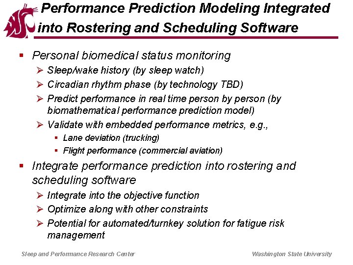 Performance Prediction Modeling Integrated into Rostering and Scheduling Software § Personal biomedical status monitoring