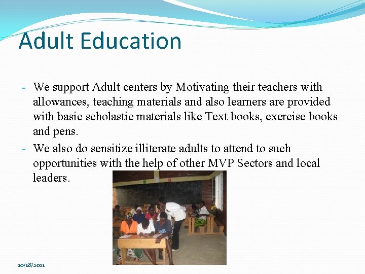 Adult Education - We support Adult centers by Motivating their teachers with allowances, teaching