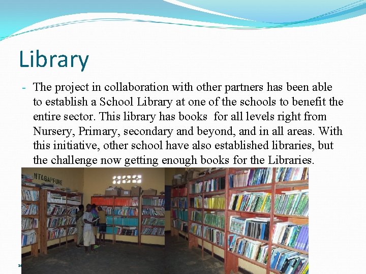 Library - The project in collaboration with other partners has been able to establish