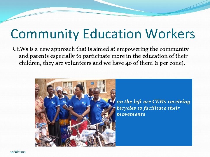 Community Education Workers CEWs is a new approach that is aimed at empowering the