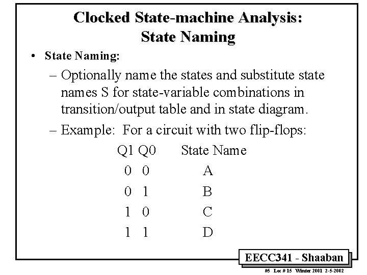 Clocked State-machine Analysis: State Naming • State Naming: – Optionally name the states and Clocked State-machine Analysis: State Naming • State Naming: – Optionally name the states and