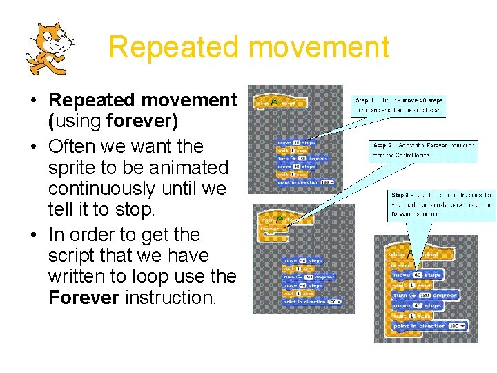 Repeated movement • Repeated movement (using forever) • Often we want the sprite to