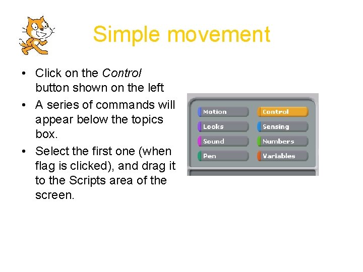 Simple movement • Click on the Control button shown on the left • A