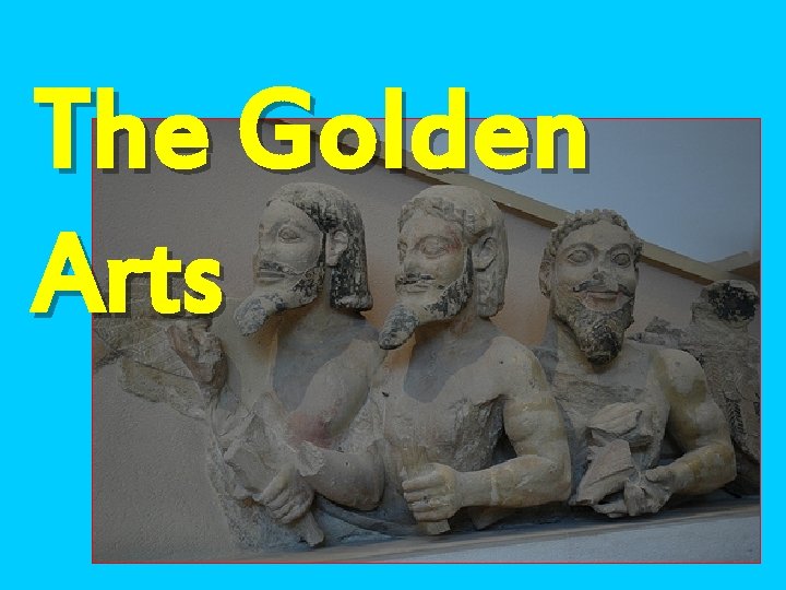 The Golden Arts 