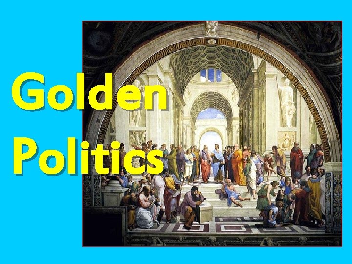 Golden Politics 