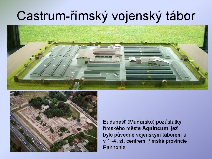 Castrum-římský vojenský tábor Budapešť (Maďarsko) pozůstatky římského města Aquincum, jež bylo původně vojenským táborem