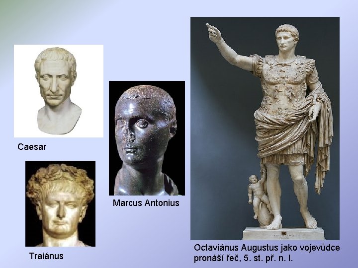 Caesar Marcus Antonius Traiánus Octaviánus Augustus jako vojevůdce pronáší řeč, 5. st. př. n.