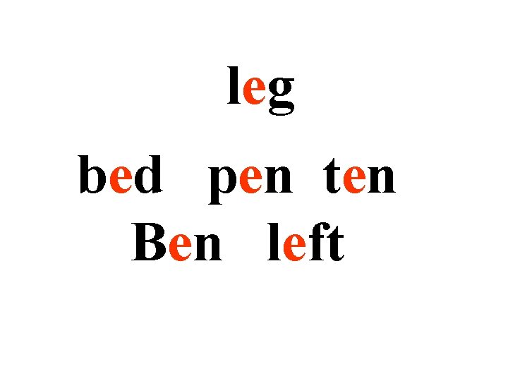 leg bed pen ten Ben left 