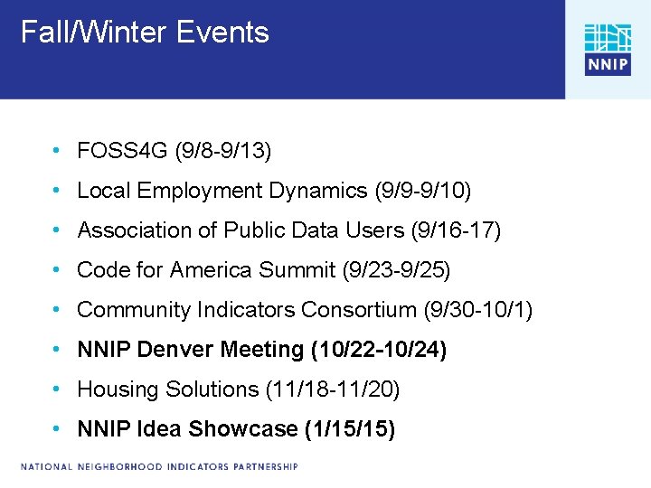 Fall/Winter Events • FOSS 4 G (9/8 -9/13) • Local Employment Dynamics (9/9 -9/10) Fall/Winter Events • FOSS 4 G (9/8 -9/13) • Local Employment Dynamics (9/9 -9/10)
