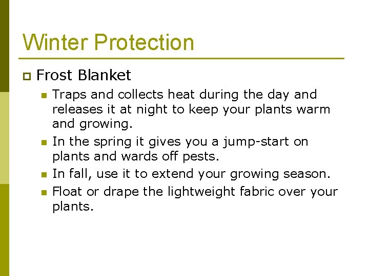 Winter Protection p Frost Blanket n n Traps and collects heat during the day