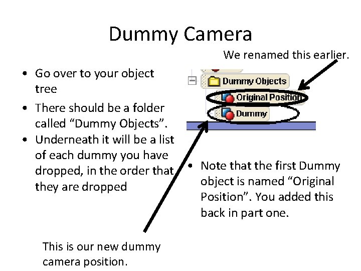 Dummy Camera We renamed this earlier. • Go over to your object tree •