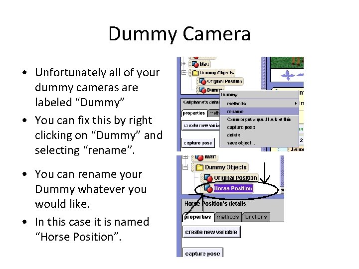 Dummy Camera • Unfortunately all of your dummy cameras are labeled “Dummy” • You