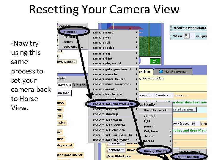 Resetting Your Camera View -Now try using this same process to set your camera