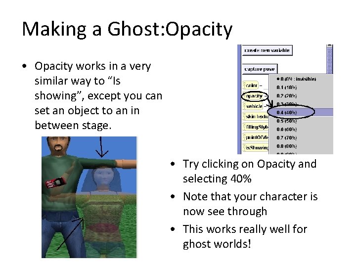 Making a Ghost: Opacity • Opacity works in a very similar way to “Is