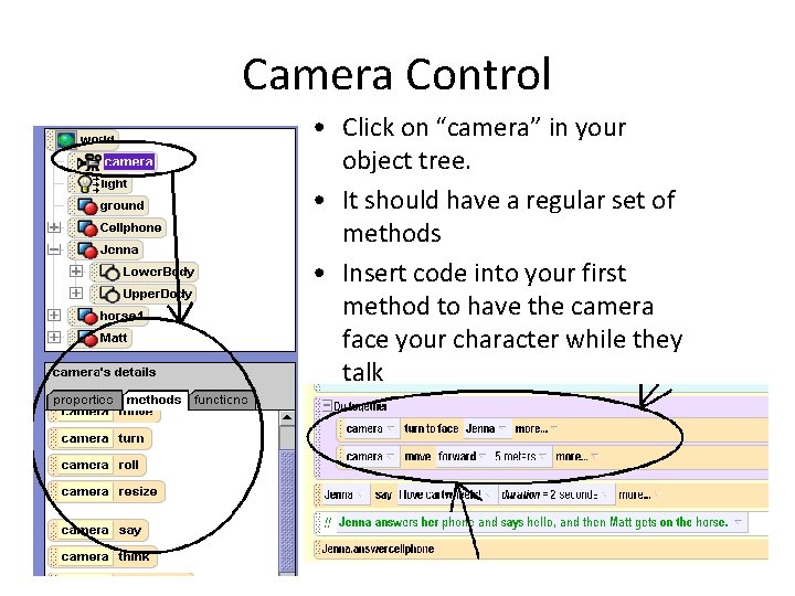 Camera Control • Click on “camera” in your object tree. • It should have