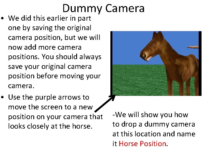 Dummy Camera • We did this earlier in part one by saving the original