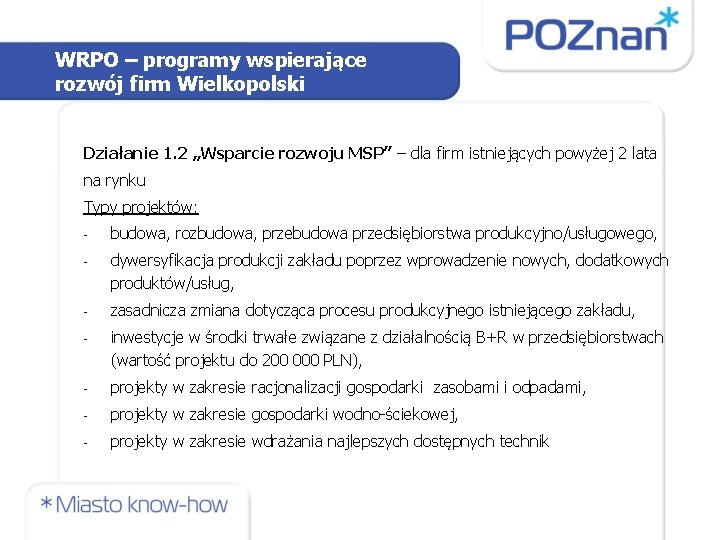 WRPO – programy wspierające rozwój firm Wielkopolski Działanie 1. 2 „Wsparcie rozwoju MSP” –