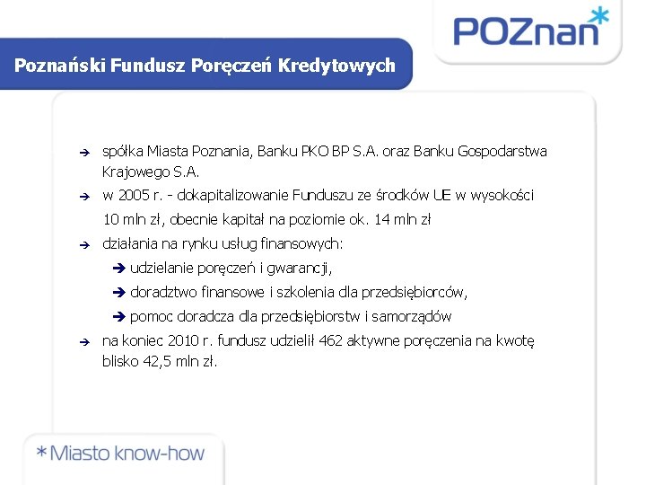 Poznański Fundusz Poręczeń Kredytowych è spółka Miasta Poznania, Banku PKO BP S. A. oraz