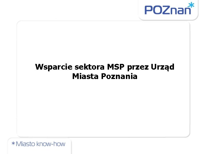 Wsparcie sektora MSP przez Urząd Miasta Poznania 