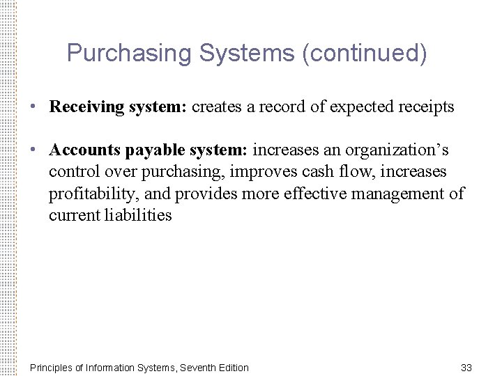 Purchasing Systems (continued) • Receiving system: creates a record of expected receipts • Accounts