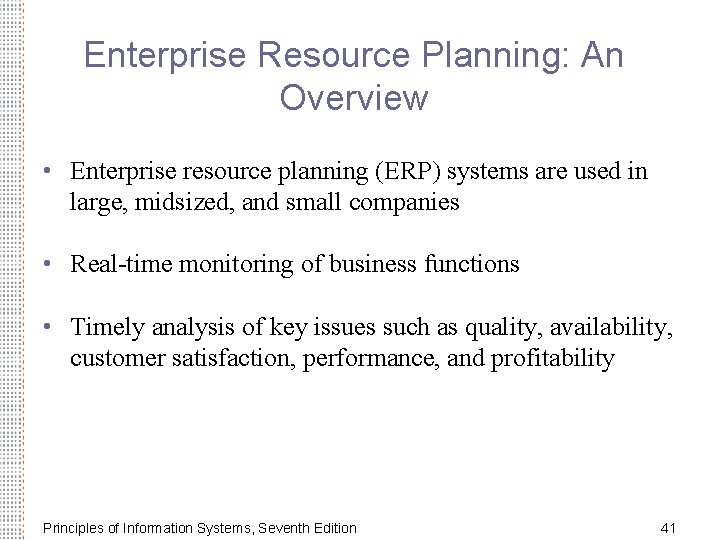 Enterprise Resource Planning: An Overview • Enterprise resource planning (ERP) systems are used in