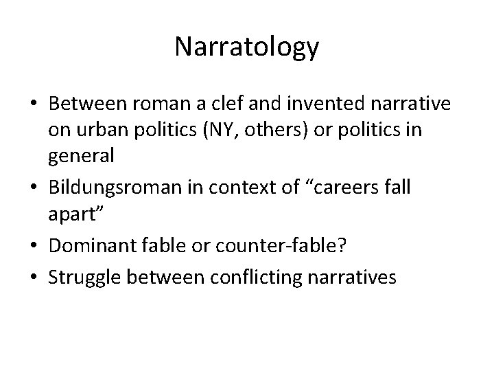 Narratology • Between roman a clef and invented narrative on urban politics (NY, others)