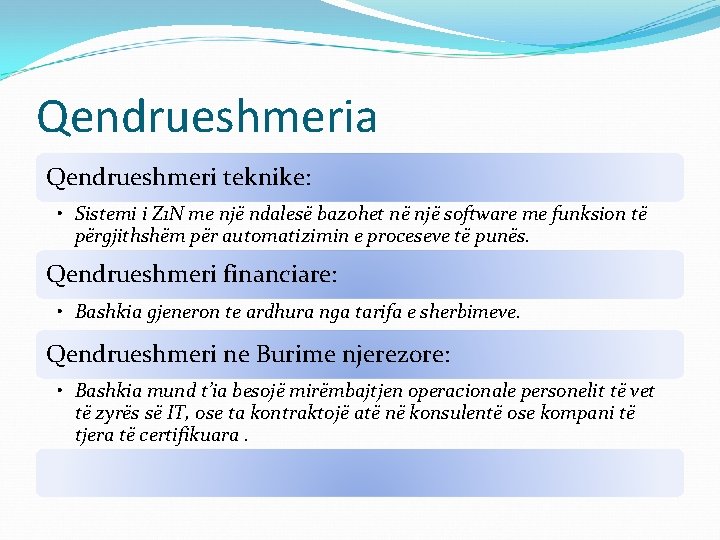 Qendrueshmeria Qendrueshmeri teknike: • Sistemi i Z 1 N me një ndalesë bazohet në