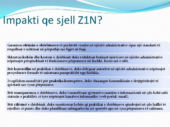 Impakti qe sjell Z 1 N? Garanton ofrimin e shërbimeve të pushtetit vendor në