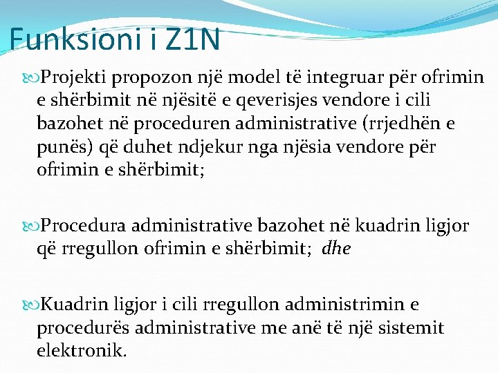 Funksioni i Z 1 N Projekti propozon një model të integruar për ofrimin e