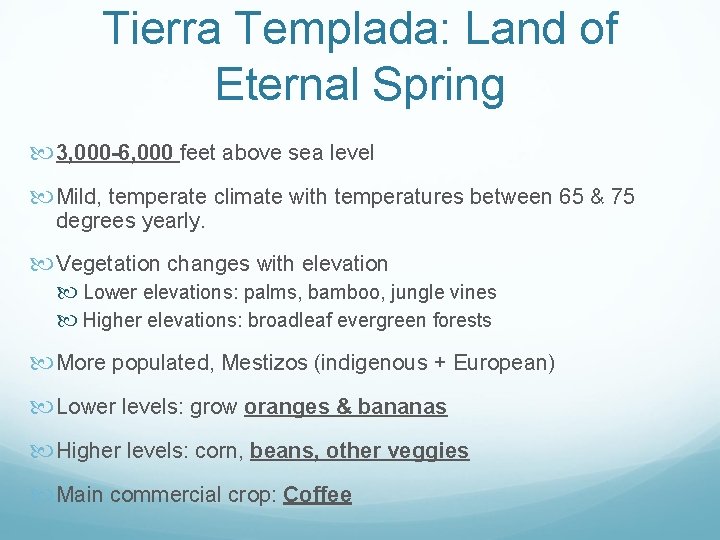 Tierra Templada: Land of Eternal Spring 3, 000 -6, 000 feet above sea level