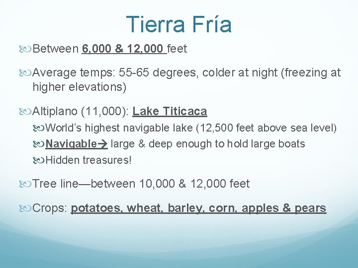 Tierra Fría Between 6, 000 & 12, 000 feet Average temps: 55 -65 degrees,