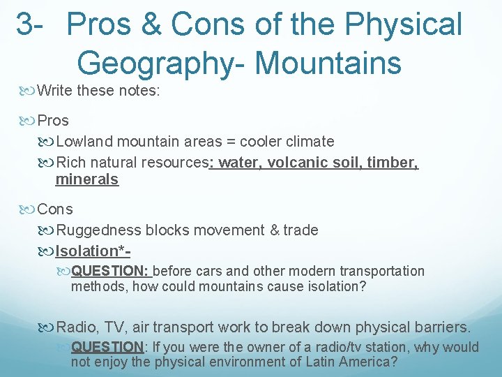 3 - Pros & Cons of the Physical Geography- Mountains Write these notes: Pros