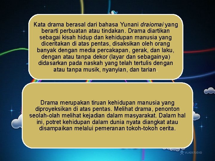 Kata drama berasal dari bahasa Yunani draiomai yang berarti perbuatan atau tindakan. Drama diartikan