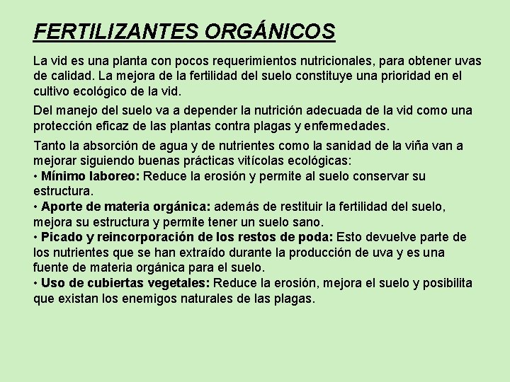 FERTILIZANTES ORGÁNICOS La vid es una planta con pocos requerimientos nutricionales, para obtener uvas