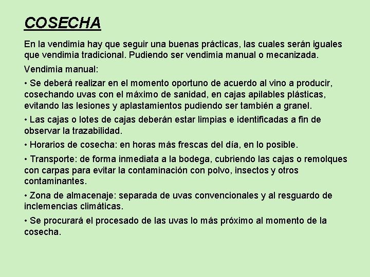 COSECHA En la vendimia hay que seguir una buenas prácticas, las cuales serán iguales