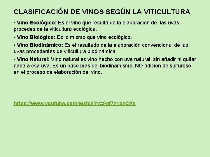 CLASIFICACIÓN DE VINOS SEGÚN LA VITICULTURA • Vino Ecológico: Es el vino que resulta
