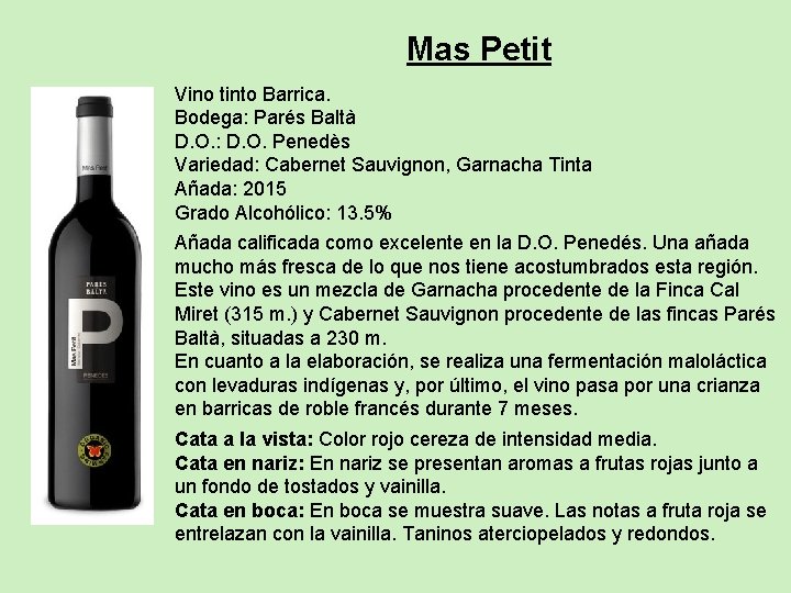 Mas Petit Vino tinto Barrica. Bodega: Parés Baltà D. O. : D. O. Penedès