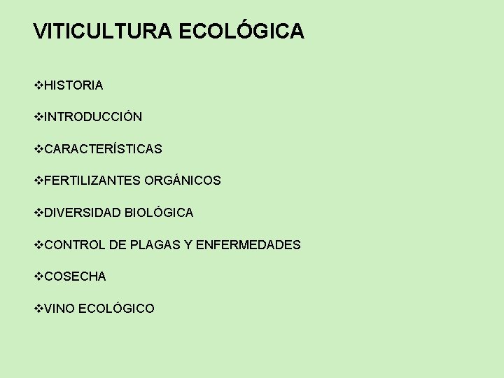 VITICULTURA ECOLÓGICA v. HISTORIA v. INTRODUCCIÓN v. CARACTERÍSTICAS v. FERTILIZANTES ORGÁNICOS v. DIVERSIDAD BIOLÓGICA