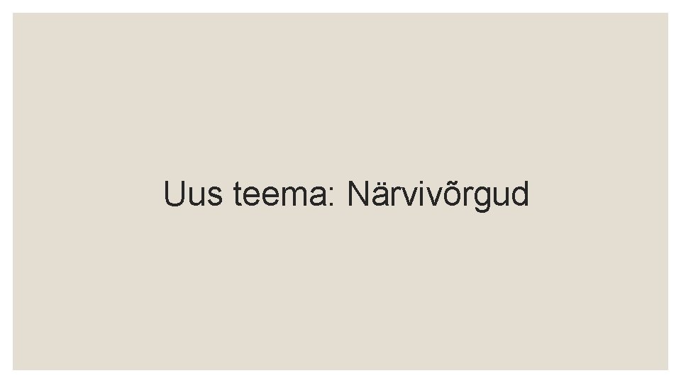 Uus teema: Närvivõrgud 