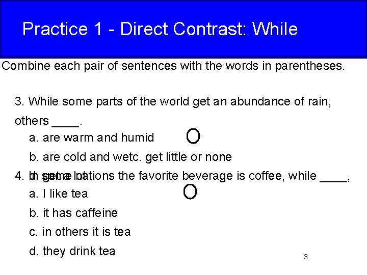 Showing Direct Contrast While is used to show