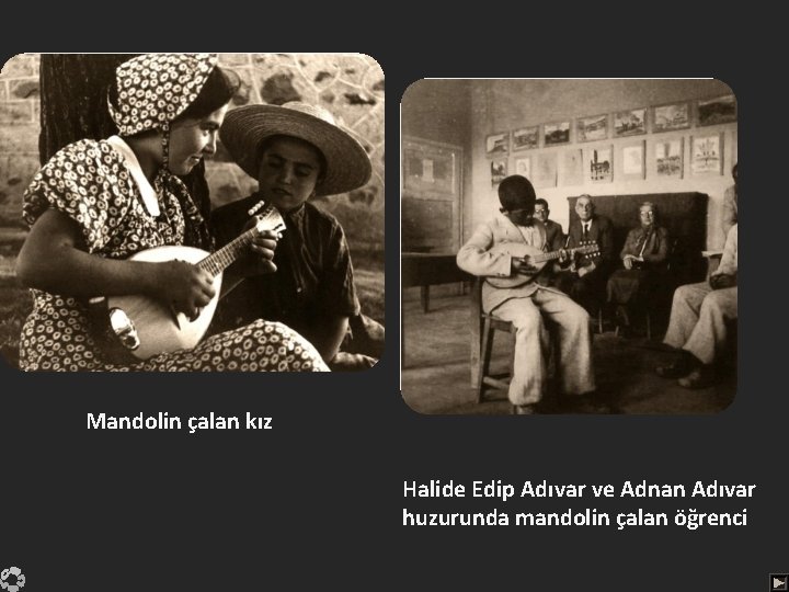 Mandolin çalan kız Halide Edip Adıvar ve Adnan Adıvar huzurunda mandolin çalan öğrenci 
