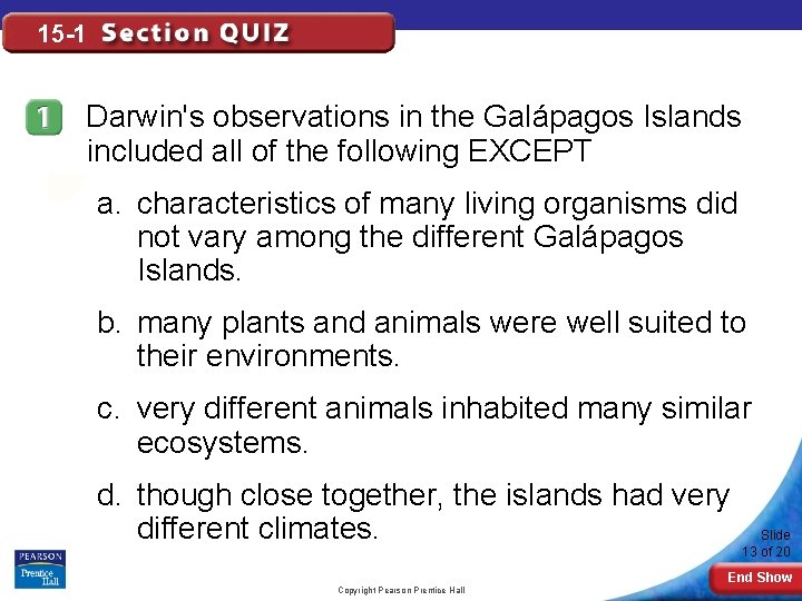15 -1 Darwin's observations in the Galápagos Islands included all of the following EXCEPT