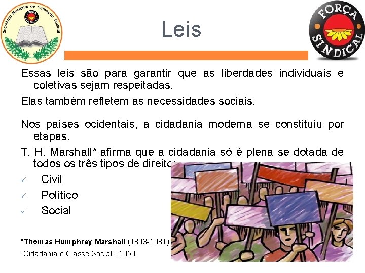 Leis Essas leis são para garantir que as liberdades individuais e coletivas sejam respeitadas.